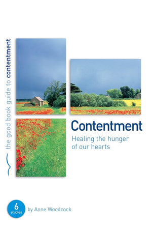 Contentment: Healing the hunger of our hearts (Good Book Guides),Used