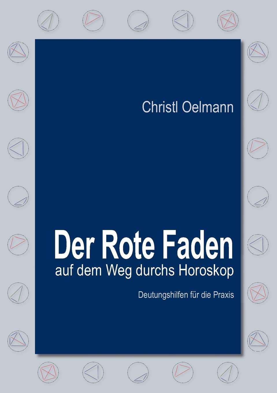 Der Rote Faden auf dem Weg durchs Horoskop: Deutungshilfen fr die Praxis (German Edition),Used
