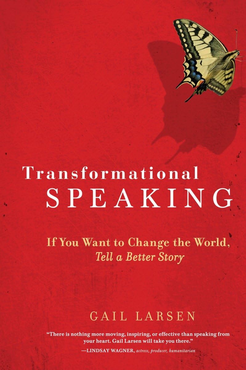 Transformational Speaking: If You Want to Change the World, Tell a Better Story,Used