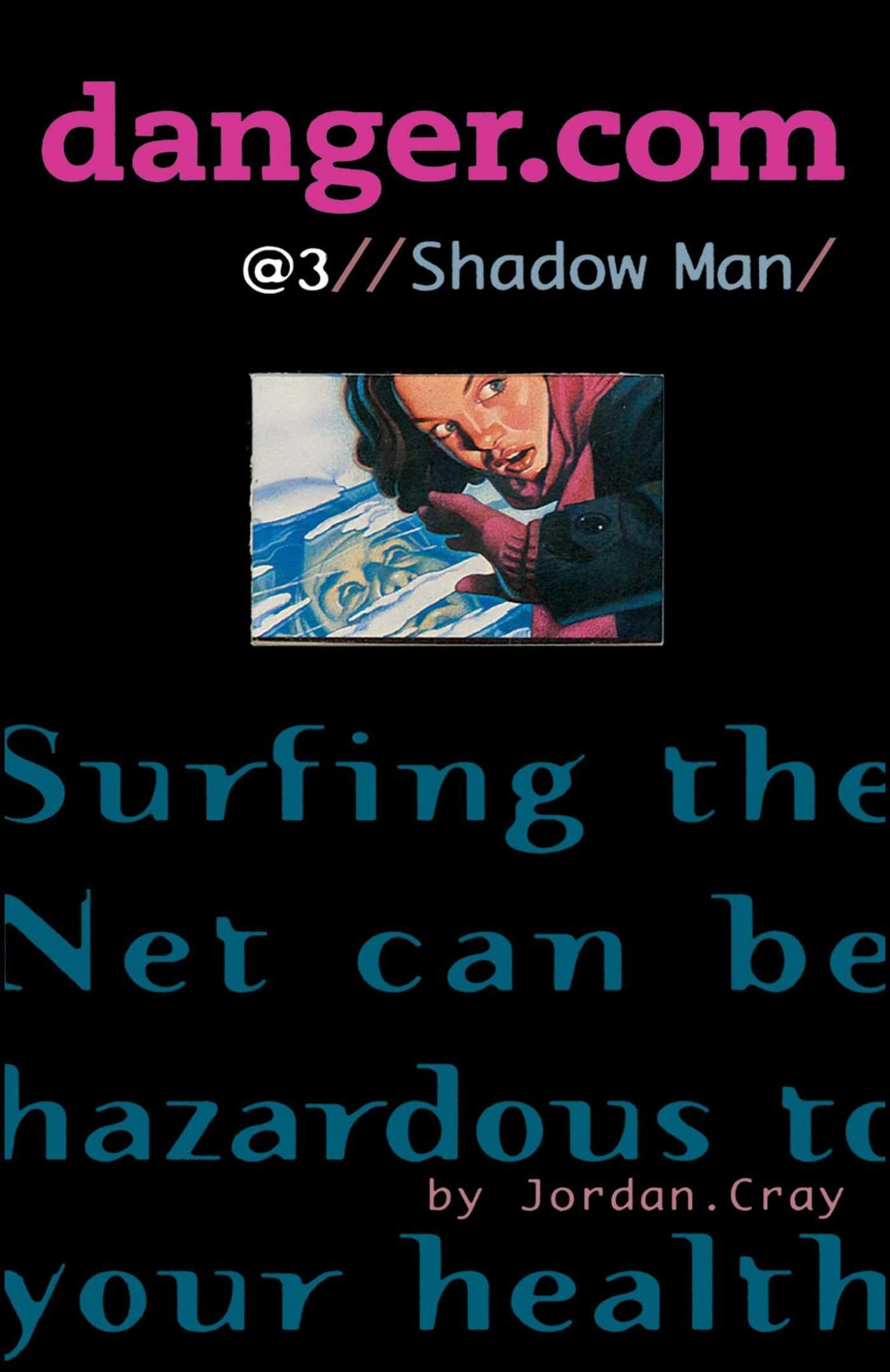 Shadow Man (danger.com),Used