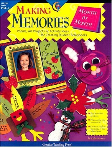 Making Memories Month by Month: Poems, Art Projects & Activity Ideas for Creating Student Scrapbooks : Grades Prek1,Used