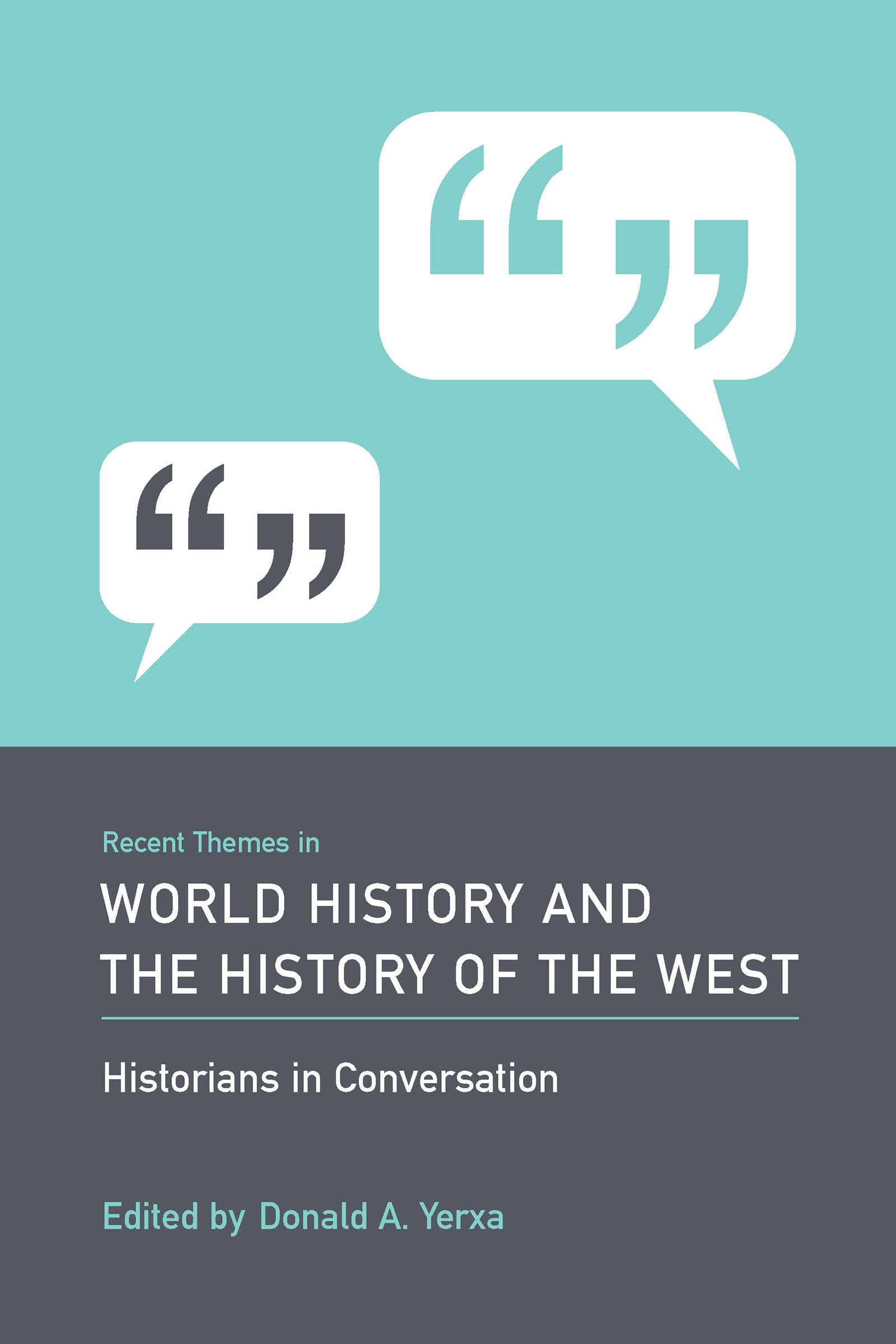 Recent Themes in World History and the History of the West: Historians in Conversation,Used