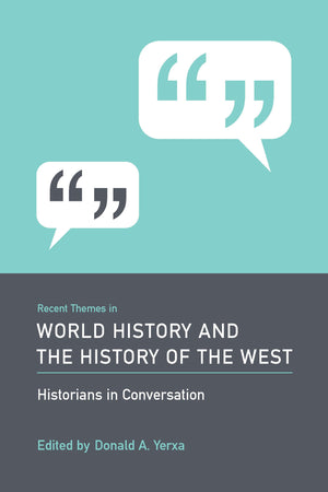 Recent Themes in World History and the History of the West: Historians in Conversation,Used