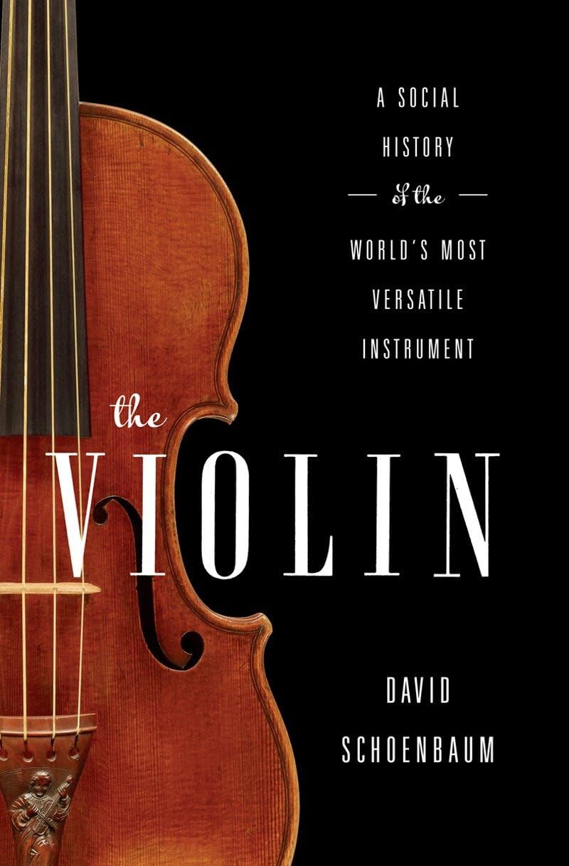 The Violin: A Social History of the World's Most Versatile Instrument,New