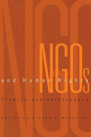 Ngos And Human Rights: Promise And Performance (Pennsylvania Studies In Human Rights),New