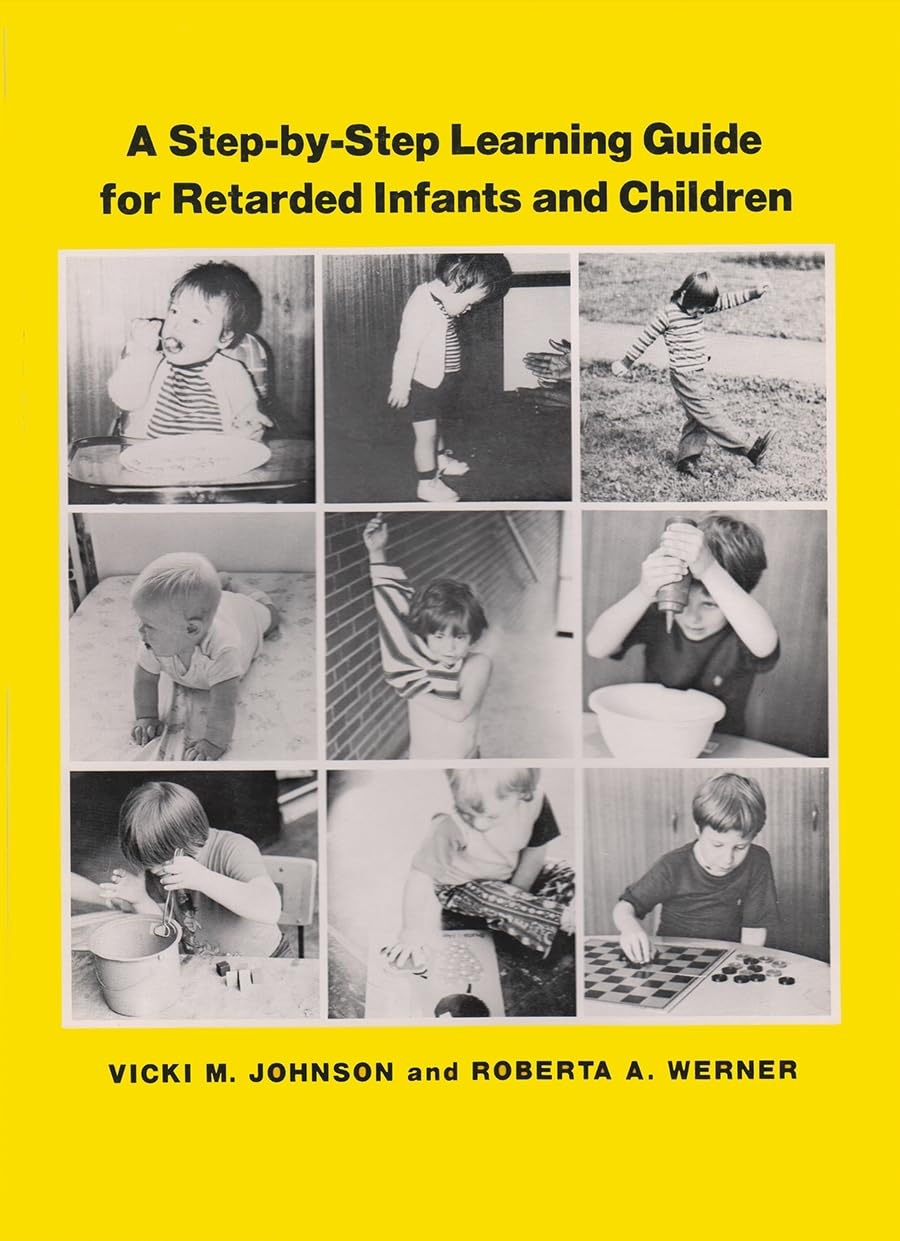 A Stepby Step Learning Guide For Retarded Infants And Children,Used