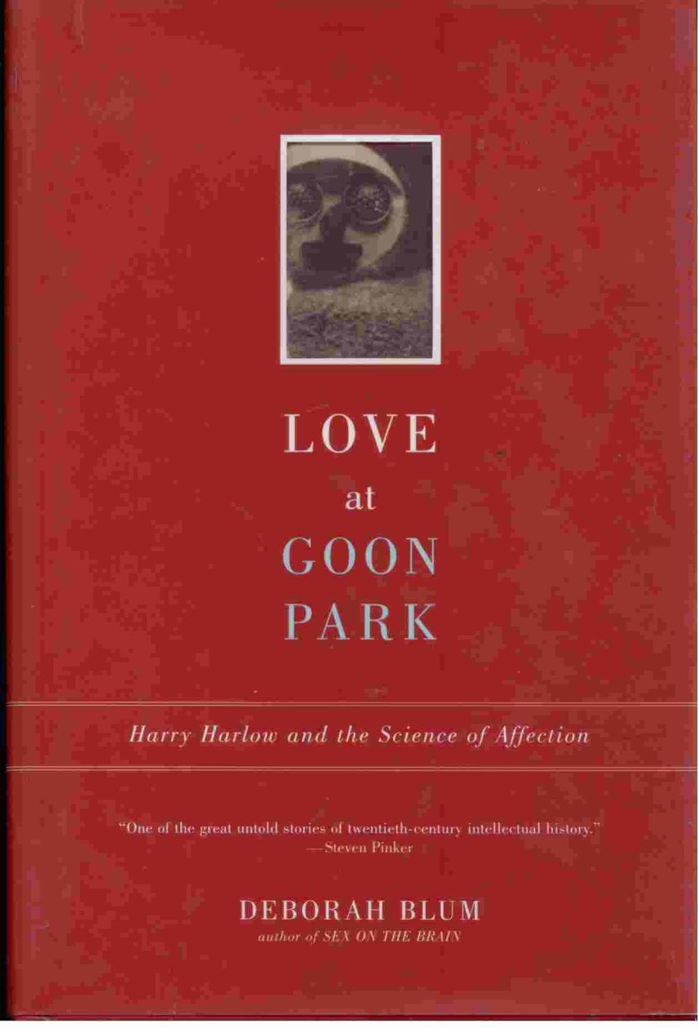 Love At Goon Park: Harry Harlow And The Science Of Affection,New