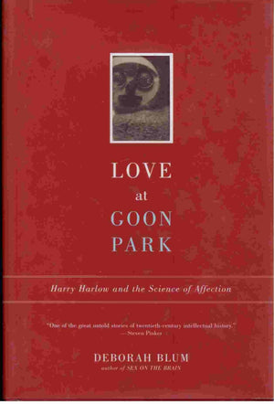 Love At Goon Park: Harry Harlow And The Science Of Affection