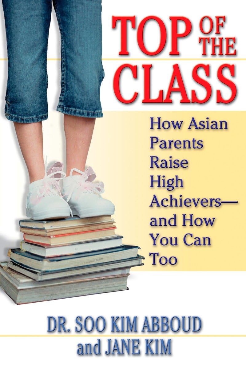 Top of the Class: How Asian Parents Raise High Achieversand How You Can Too,Used