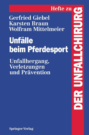 Unflle beim Pferdesport: Unfallhergang, Verletzungen und Prvention (Hefte zur Zeitschrift 'Der Unfallchirurg', 244) (German Edit,Used