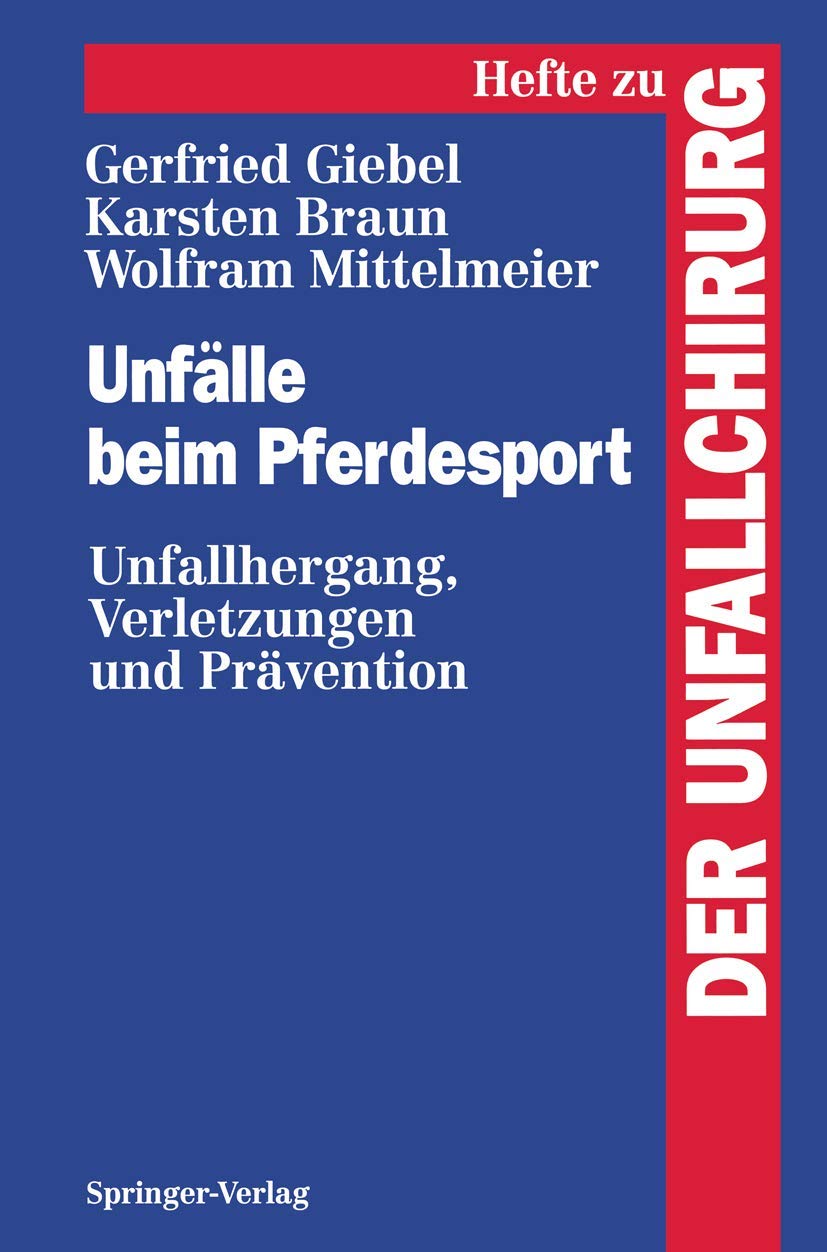 Unflle beim Pferdesport: Unfallhergang, Verletzungen und Prvention (Hefte zur Zeitschrift 'Der Unfallchirurg', 244) (German Edit,Used