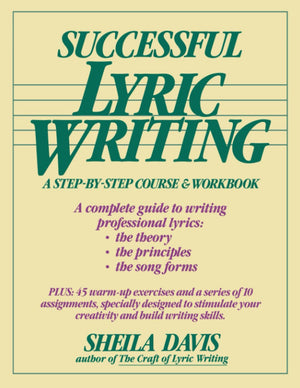 Successful Lyric Writing: A StepByStep Course & Workbook,Used