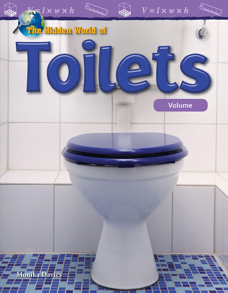 The Hidden World of Toilets: Volume (Mathematics in the Real World),Used
