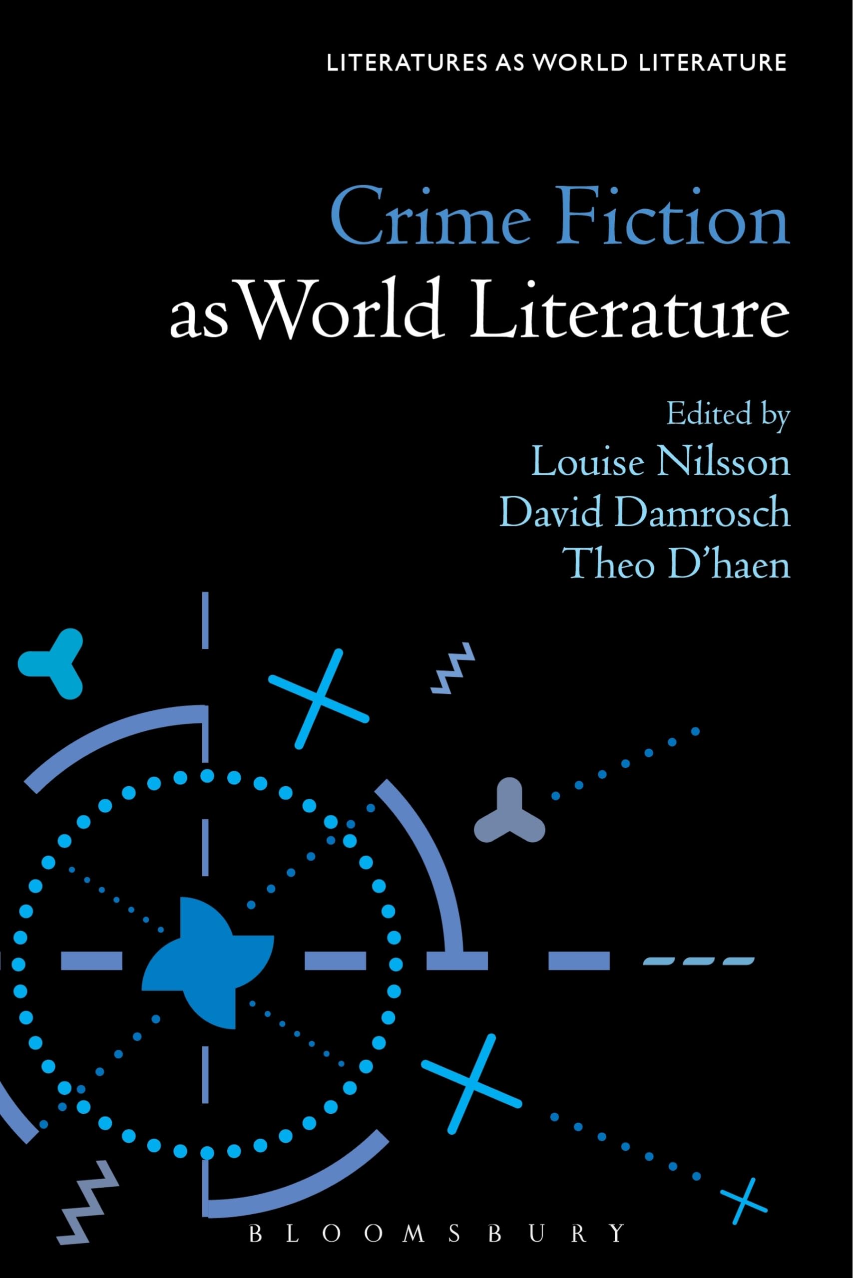 Crime Fiction as World Literature (Literatures as World Literature),New