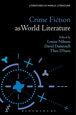 Crime Fiction as World Literature (Literatures as World Literature),New
