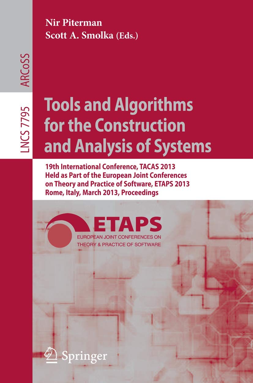 Tools and Algorithms for the Construction and Analysis of Systems: 19th International Conference, TACAS 2013, Held as Part of th,Used