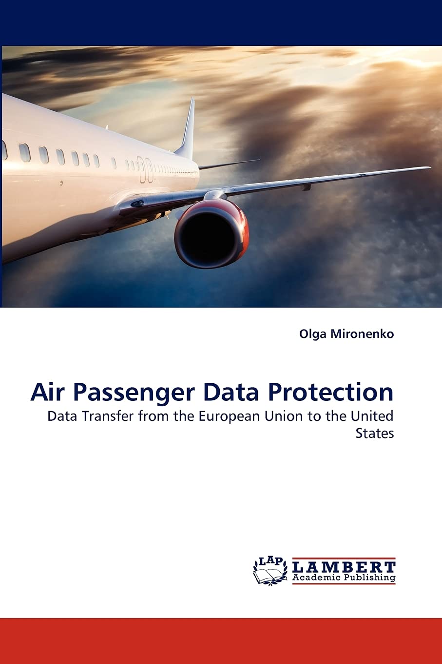 Air Passenger Data Protection: Data Transfer from the European Union to the United States,Used