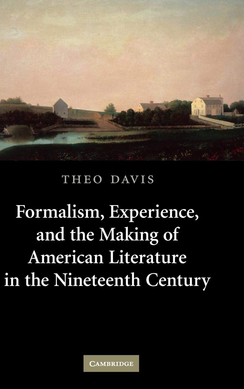 Formalism, Experience, and the Making of American Literature in the Nineteenth Century (Cambridge Studies in American Literature,Used