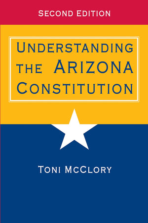 Understanding The Arizona Constitution,Used