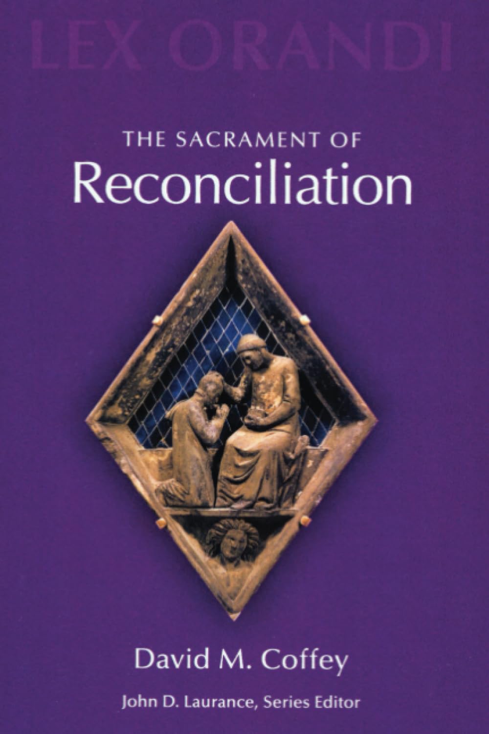 The Sacrament of Reconciliation (Lex Orandi),Used