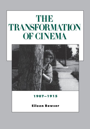 The Transformation of Cinema, 19071915 (History of the American Cinema) (Volume 2),Used