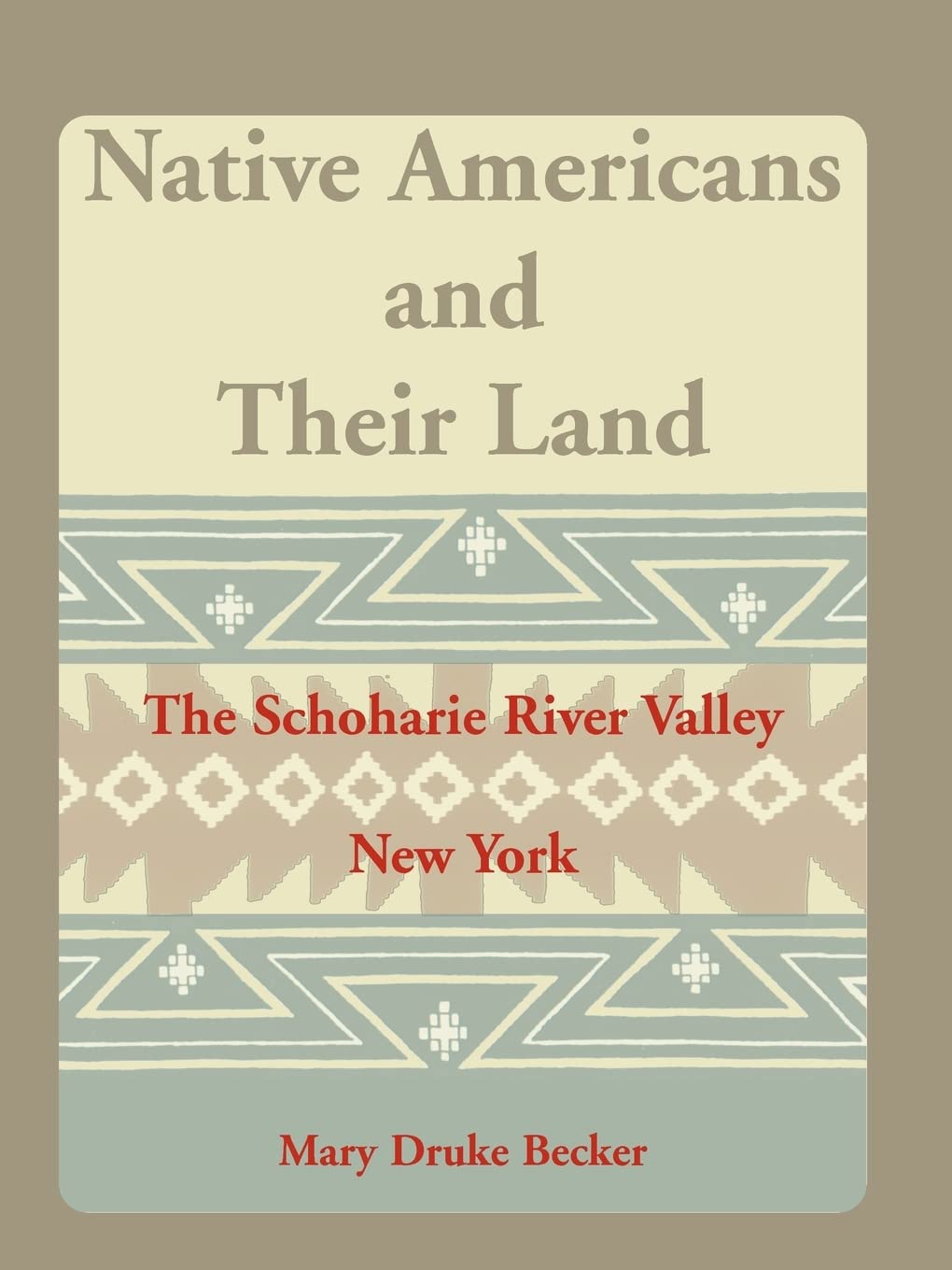 Native Americans and Their Land: The Schoharie River Valley,Used