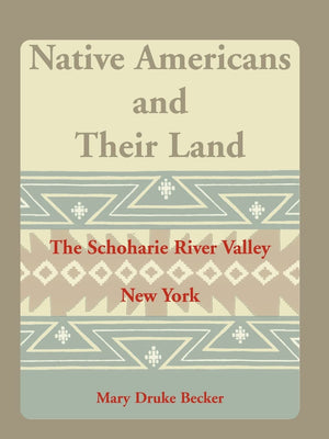 Native Americans and Their Land: The Schoharie River Valley,Used