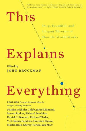 This Explains Everything: Deep, Beautiful, and Elegant Theories of How the World Works (Edge Question Series),New