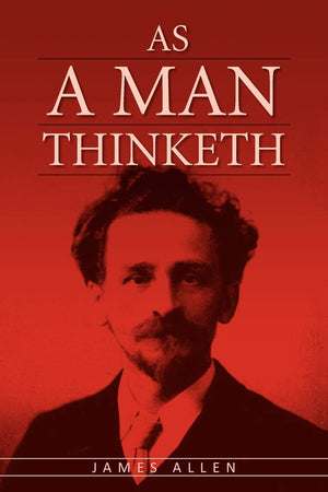As A Man Thinketh: The Original Classic About Law Of Attraction That Inspired The Secret,Used