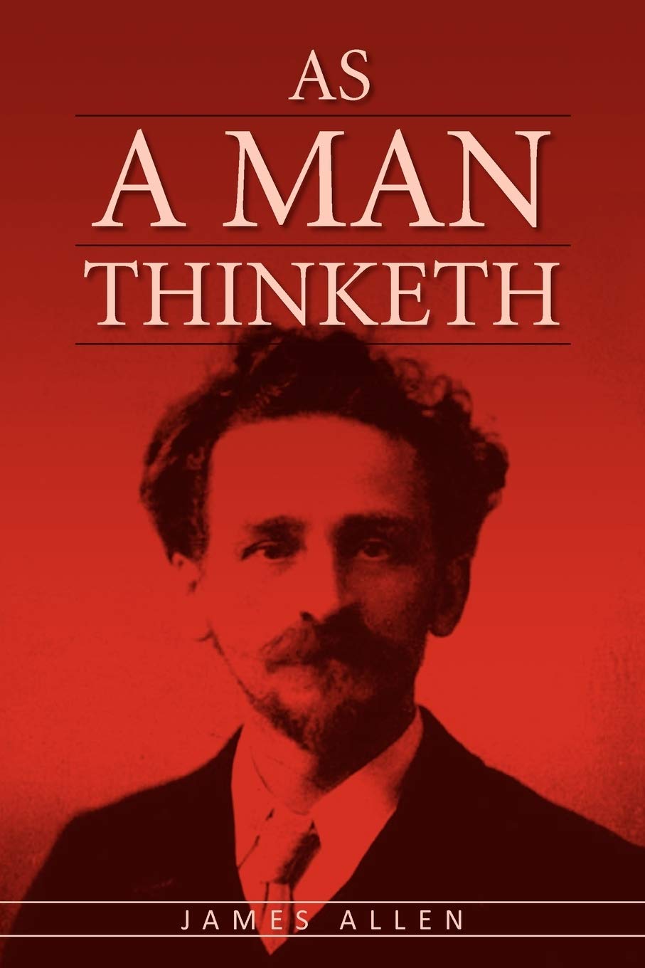 As A Man Thinketh: The Original Classic About Law Of Attraction That Inspired The Secret,Used