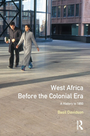 West Africa Before The Colonial Era: A History To 1850