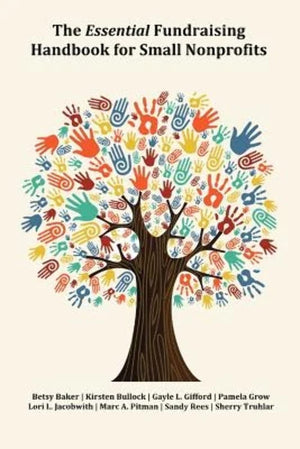 The Essential Fundraising Handbook For Small Nonprofits,New