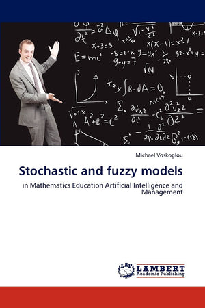 Stochastic and fuzzy models: in Mathematics Education Artificial Intelligence and Management,Used