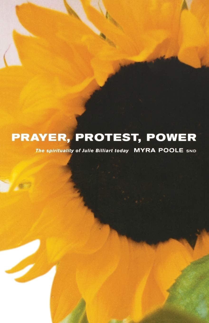 Prayer, Protest, Power: The Spirituality Of Julie Billiart Today,Used