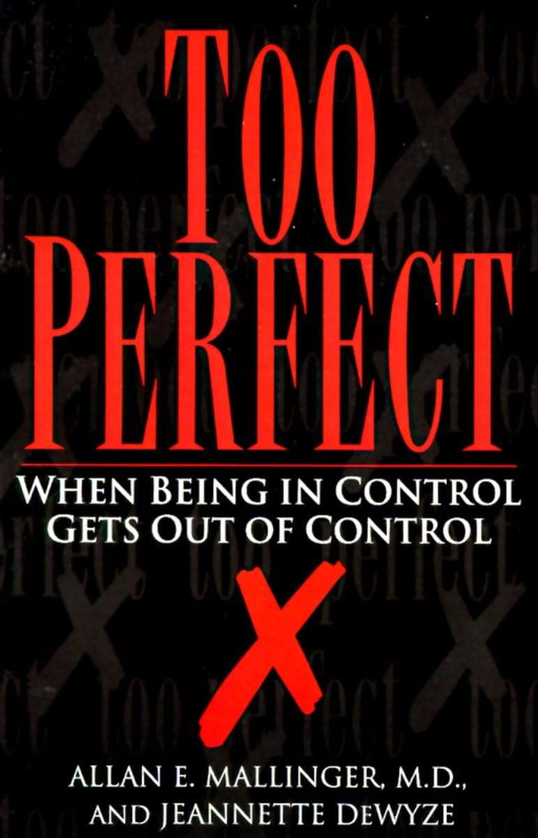 Too Perfect: When Being in Control Gets Out of Control,Used