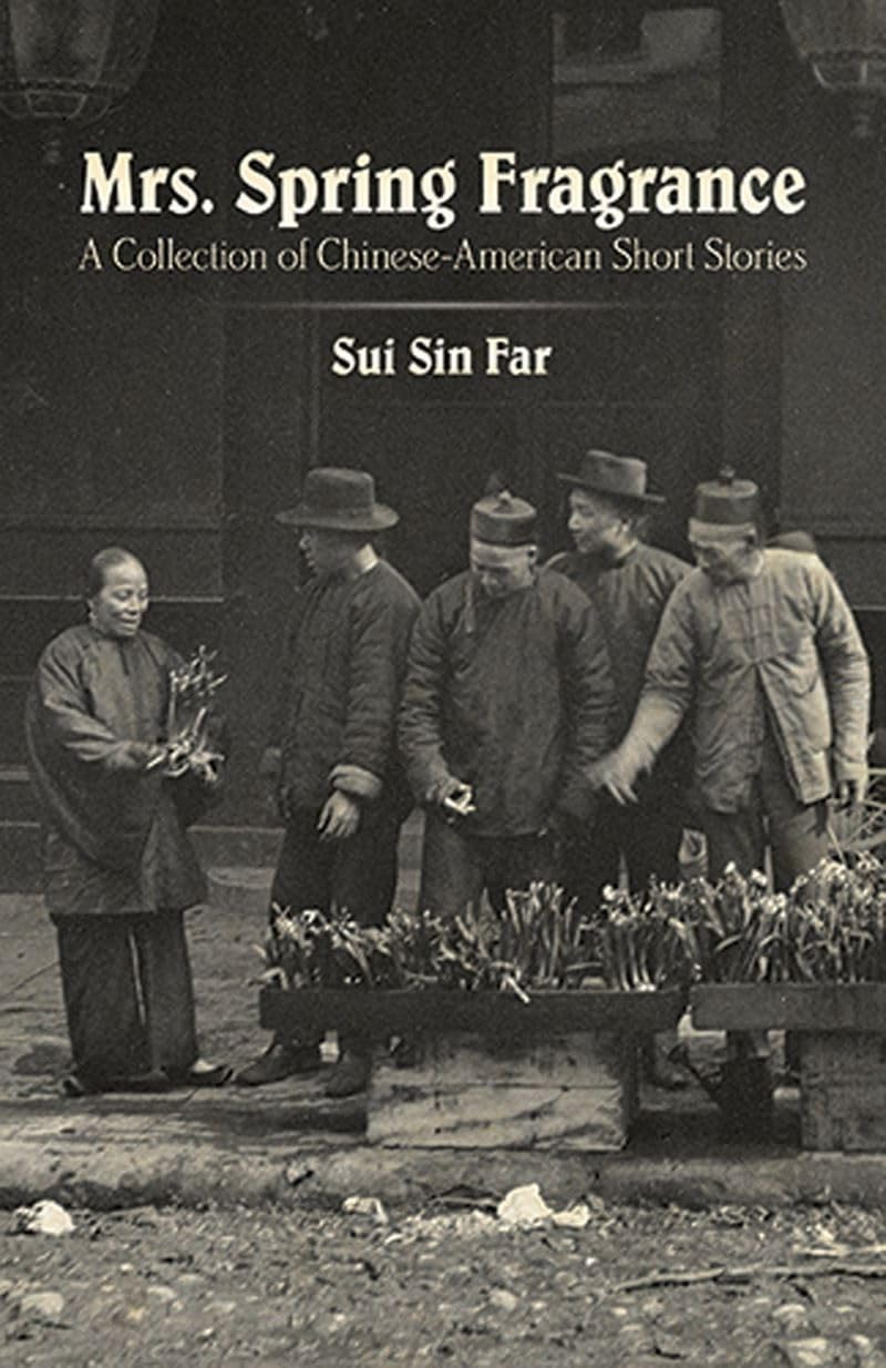 Mrs. Spring Fragrance: A Collection of ChineseAmerican Short Stories (Dover Books on Literature and Drama),Used
