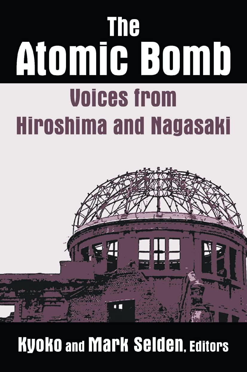The Atomic Bomb: Voices from Hiroshima and Nagasaki,Used