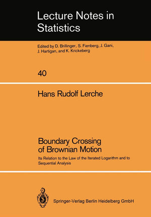 Boundary Crossing of Brownian Motion: Its Relation to the Law of the Iterated Logarithm and to Sequential Analysis (Lecture Note,Used