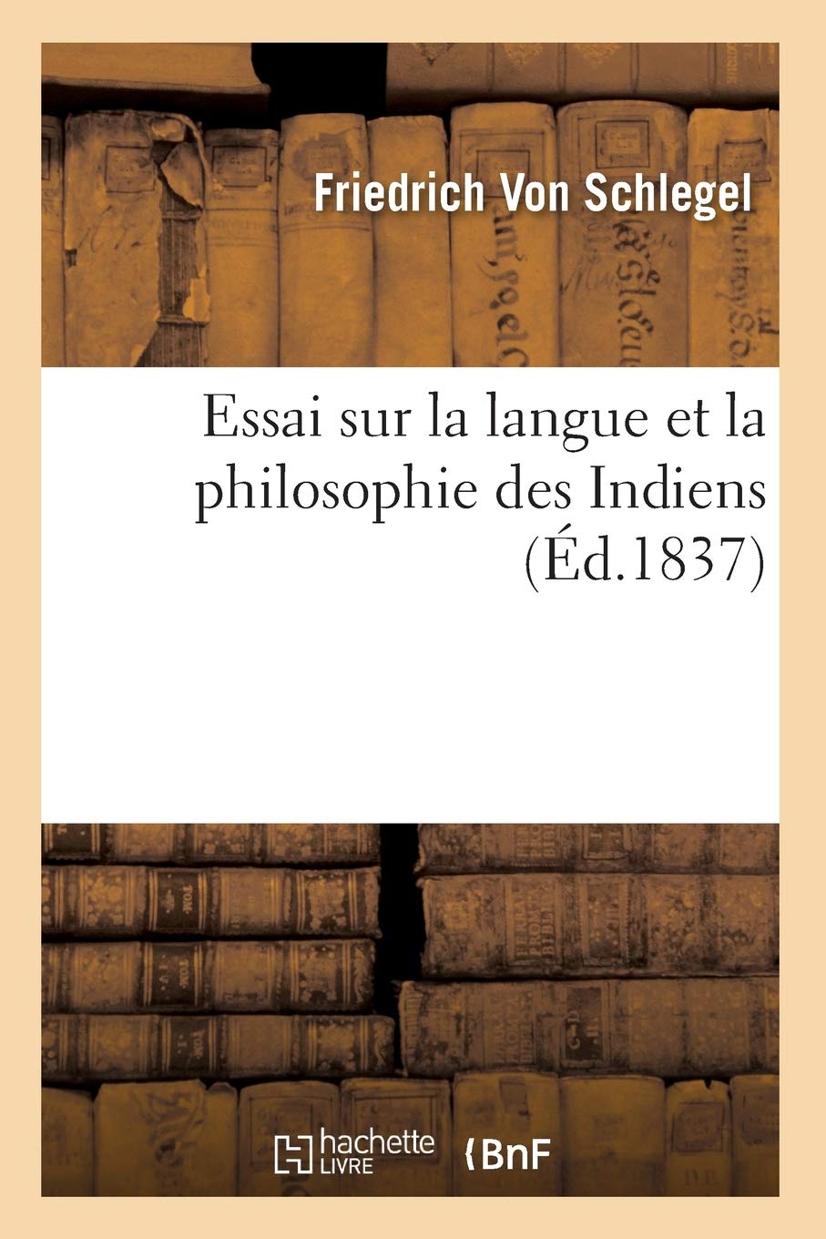 Essai Sur La Langue Et La Philosophie Des Indiens (D.1837) (French Edition),New