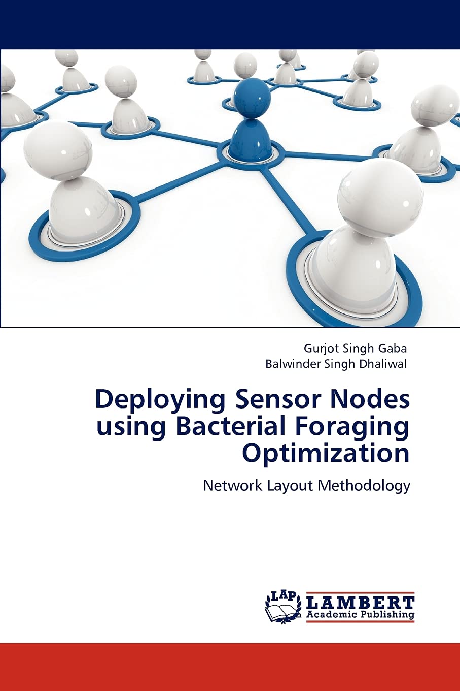 Deploying Sensor Nodes using Bacterial Foraging Optimization: Network Layout Methodology,Used