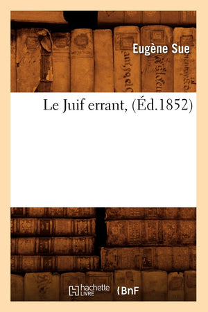 Le Juif Errant, (D.1852) (Litterature) (French Edition),New