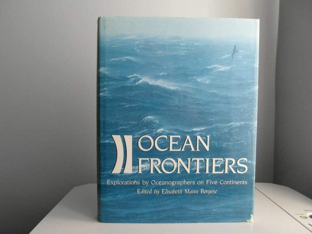 Ocean Frontiers: Explorations by Oceanographers on Five Continents,Used