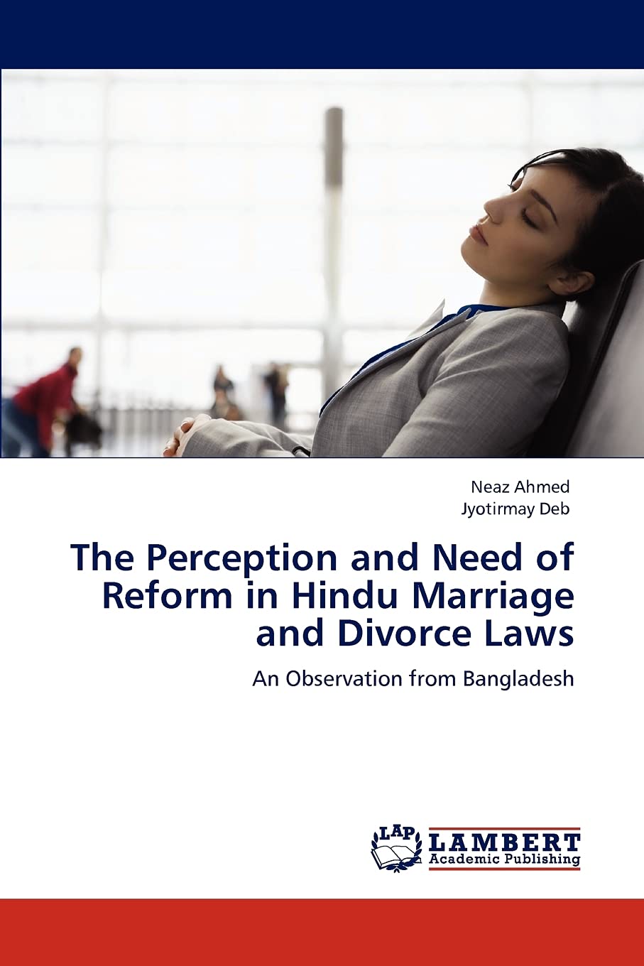 The Perception and Need of Reform in Hindu Marriage and Divorce Laws: An Observation from Bangladesh,Used
