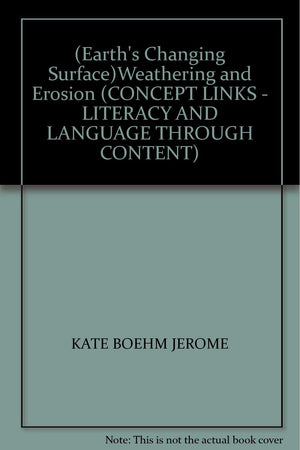 (Earth's Changing Surface)Weathering and Erosion (CONCEPT LINKS  LITERACY AND LANGUAGE THROUGH CONTENT),Used