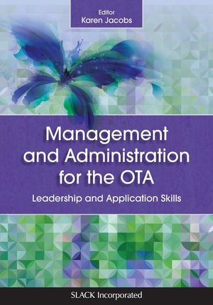 Management and Administration for the OTA: Leadership and Application Skills,Used