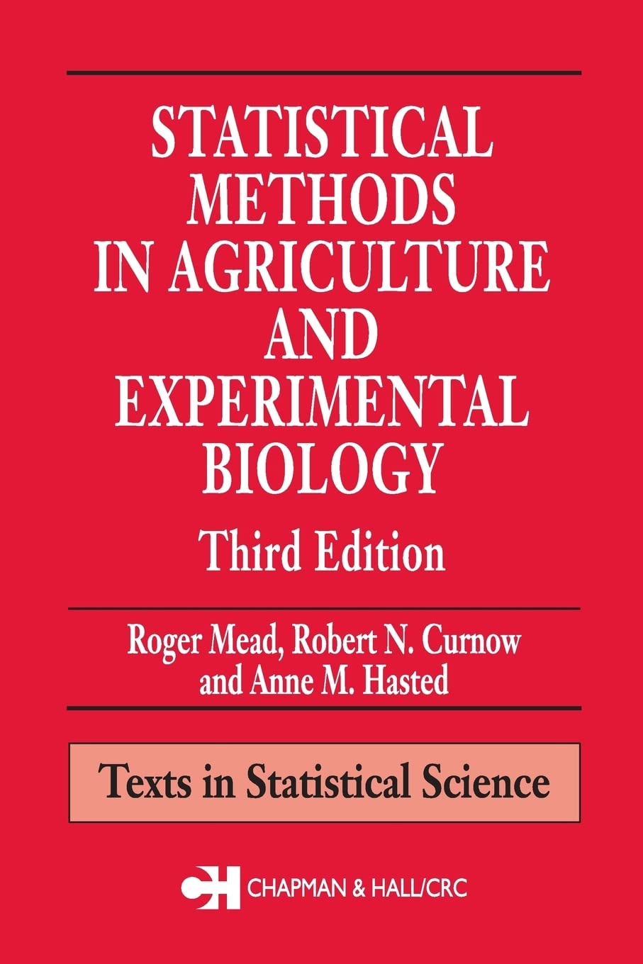 Statistical Methods in Agriculture and Experimental Biology, Third Edition (Texts in Statistical Science),New