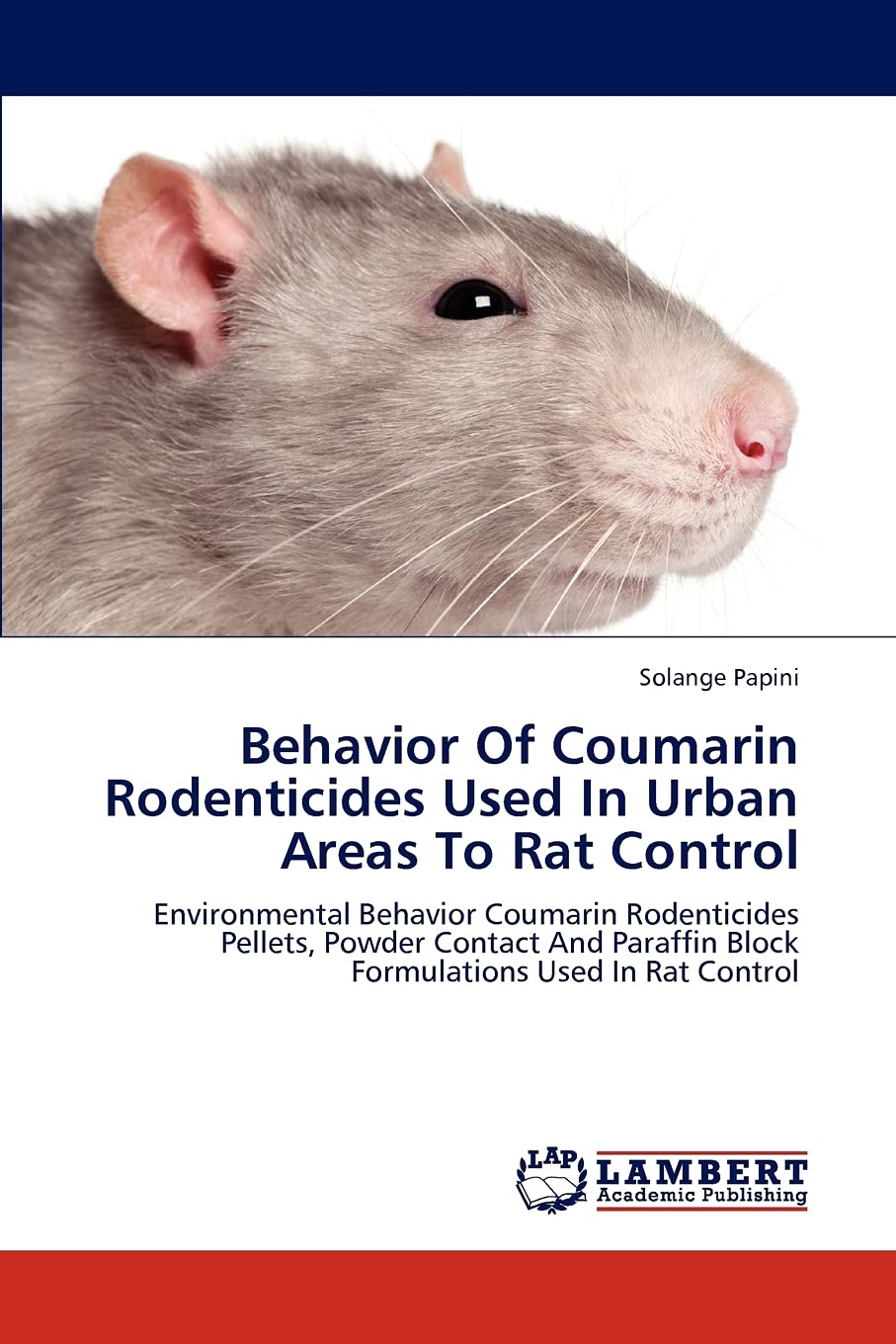 Behavior Of Coumarin Rodenticides Used In Urban Areas To Rat Control: Environmental Behavior Coumarin Rodenticides Pellets, Powd,Used