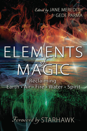 Elements of Magic: Reclaiming Earth, Air, Fire, Water & Spirit,Used