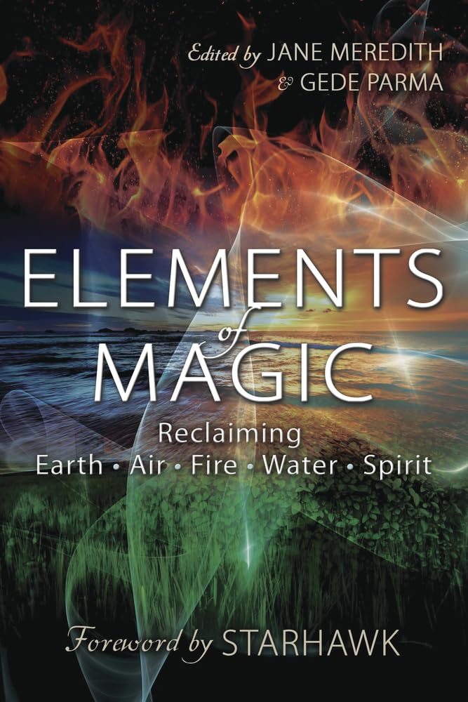 Elements of Magic: Reclaiming Earth, Air, Fire, Water & Spirit,Used