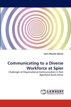 Communicating to a Diverse Workforce at Spier: Challenges of Organisational Communication in Post Apartheid South Africa,Used